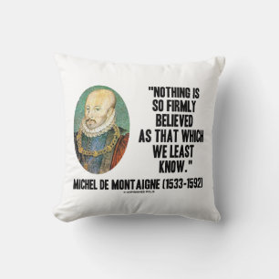 Coussin Michel de Montaigne Rien De Si Fermement Croyé