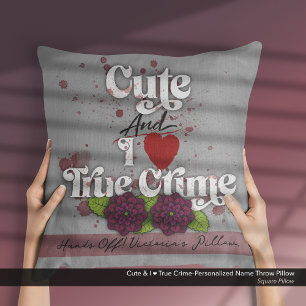 Coussin Mignon & j'❤️ Crime Véritable–Nom Personnalisé