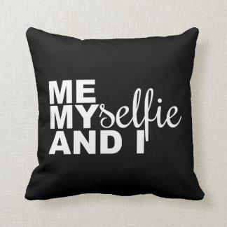 Coussin Moi Myselfie et moi Selfie drôle
