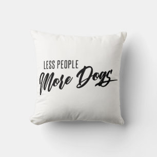 Coussin Moins de gens Plus de chiens