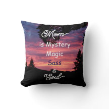 Mom is Mystery, Magic, Sass & Soul Throw Pillow
