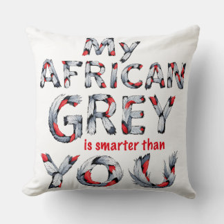 Coussin Mon African Grey est plus intelligent que vous Jet