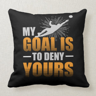 Coussin Mon but est de refuser à vôtre le gardien de but