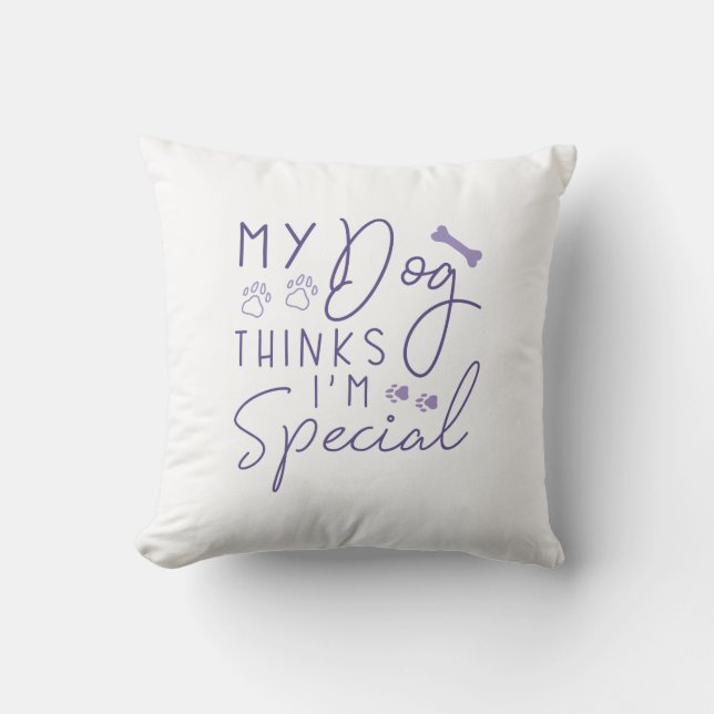 Coussin Mon chien pense que je suis spécial (Recto)