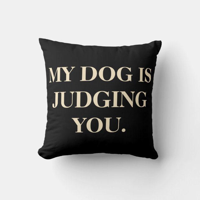 Coussin Mon Chien Vous Juge (Recto)