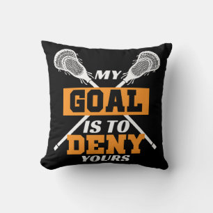 Coussin Mon objectif est de nier votre lacrosse