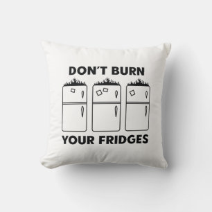 Coussin Ne brûlez pas vos réfrigérateurs