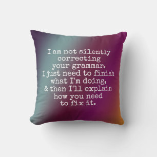 Coussin Ne corrigeant pas silencieusement votre grammaire.