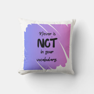 Coussin "Ne dis jamais jamais" (modèle 1)