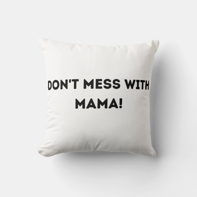 Coussin Ne fais pas de mal à maman ! (Recto)