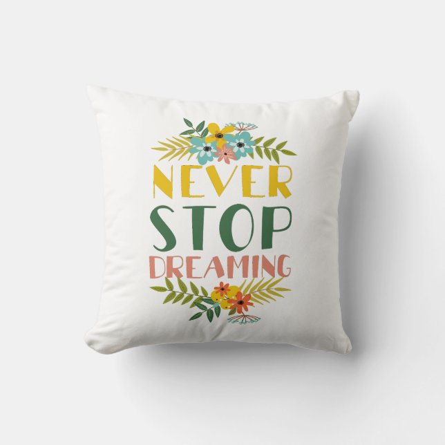 Coussin Ne jamais cesser de rêver Citation Floral (Recto)