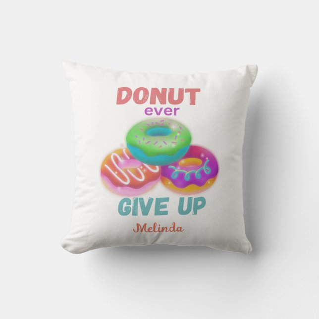 Coussin Ne jamais renoncer aux citations avec le nom Donut (Recto)