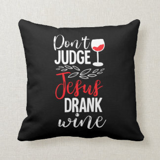 Coussin Ne jugez pas le jésus boire du vin drôle