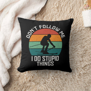 Coussin Ne me suivez pas Je fais des choses stupides Amate