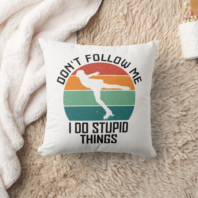Coussin Ne me suivez pas Je fais des choses stupides Cool  (Couverture)
