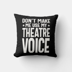 Coussin Ne m'oblige pas à utiliser ma voix de théâtre - mu