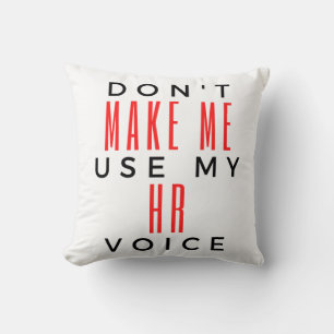 Coussin Ne m'oblige pas à utiliser ma Voix RH 2
