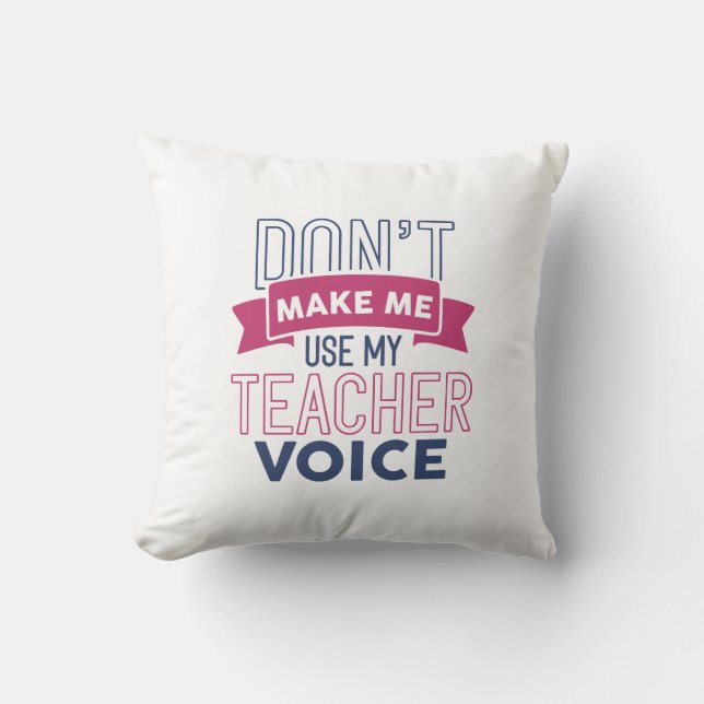 Coussin Ne pas me faire utiliser ma voix d'enseignant (Recto)