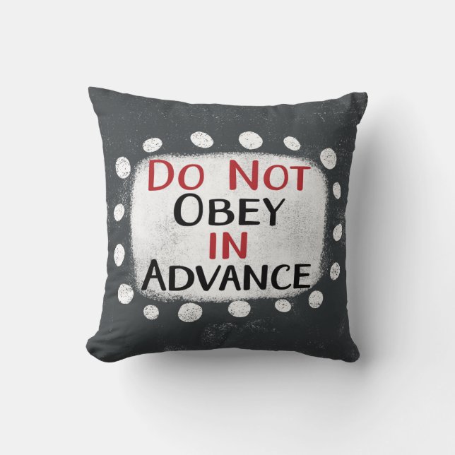 Coussin Ne Pas Obéir À L'Avance Jeter L'Oreiller (Recto)