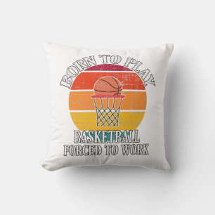 Coussin Né Pour Jouer Au Basket-Ball Forcé À Travailler