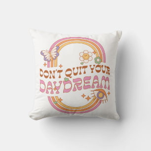 Coussin Ne quittez pas votre rêve