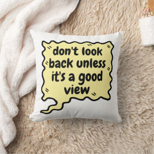 Coussin ne regardez pas en arrière à moins que ce ne soit 