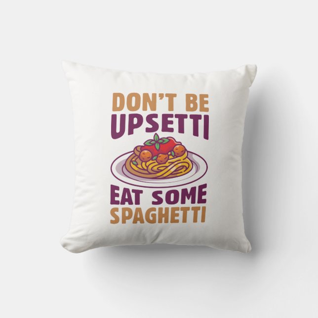 Coussin Ne soyez pas désagréable de manger des spaghettis (Recto)