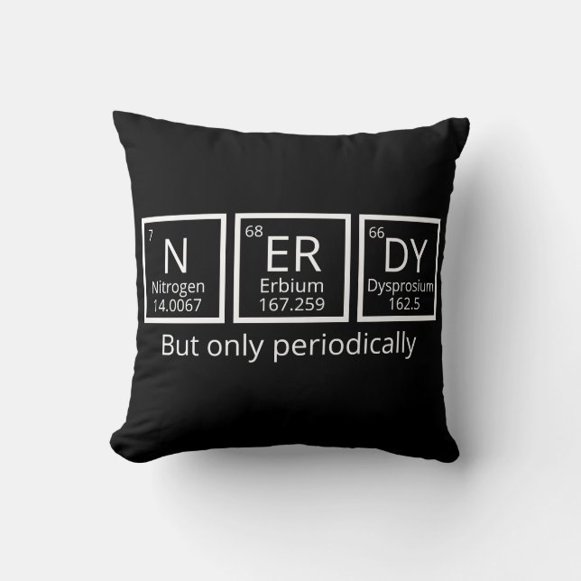 Coussin Nerdy Mais Seulement Périodiquement Humour Tableau (Recto)