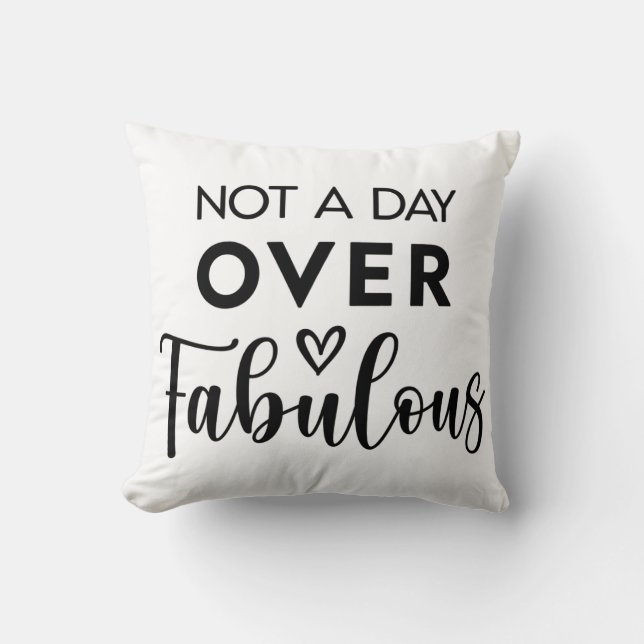 Coussin Not a Day Over Fabulous – Funny Birthday Quote (Recto)
