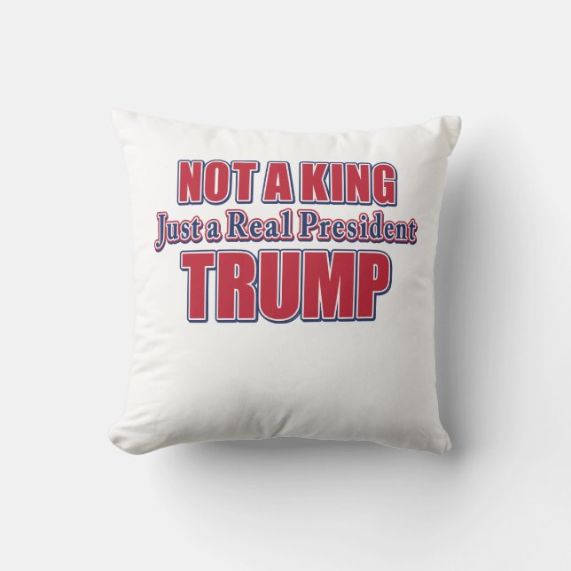 Coussin Not a King Just a Real President (Recto)