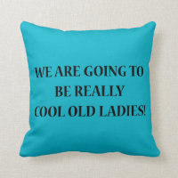 Nous Allons Être Vraiment Des Vielles Dames Cool.