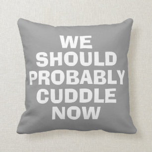 Coussin Nous devrions caresser probablement maintenant le