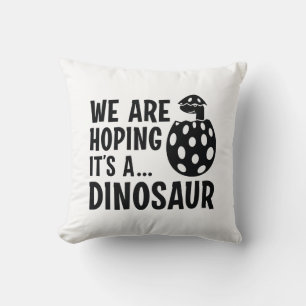 Coussin Nous espérons que c’est un dinosaure