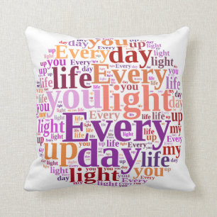 Coussin Nuage de mot : "Chaque jour vous allumez ma vie "