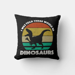 Coussin On m'a dit qu'il y aurait des dinosaures