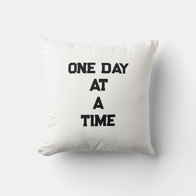 Coussin One Day At A Time  Motivational Throw Pillow  (Recto)