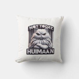 Coussin Pas aujourd'hui Huimaan Funny Conception de chat e