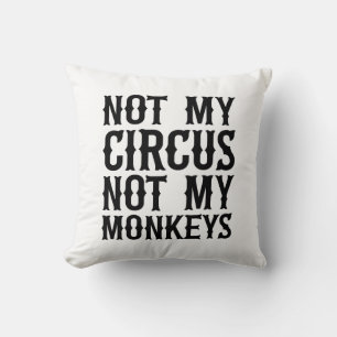 Coussin Pas mon cirque, pas mes singes