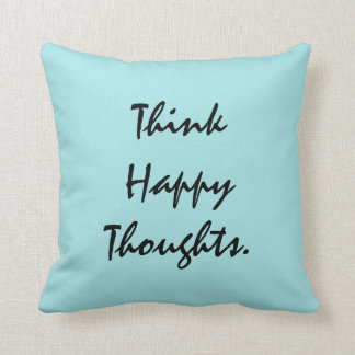 Coussin Pensez les pensées heureuses