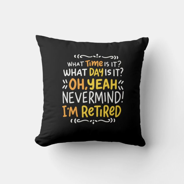 Coussin Pension - Quelle Heure Est-Ce ? Je suis retraité (Recto)