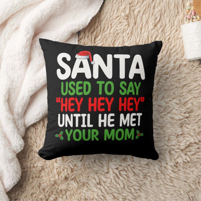 Coussin Père Noël Dit Hey Jusqu'À Ce Qu'Il Rencontre Ta Mè (Couverture)