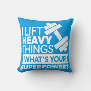 Coussin Poids Lifting - I Lift Heavy Things - SuperPower