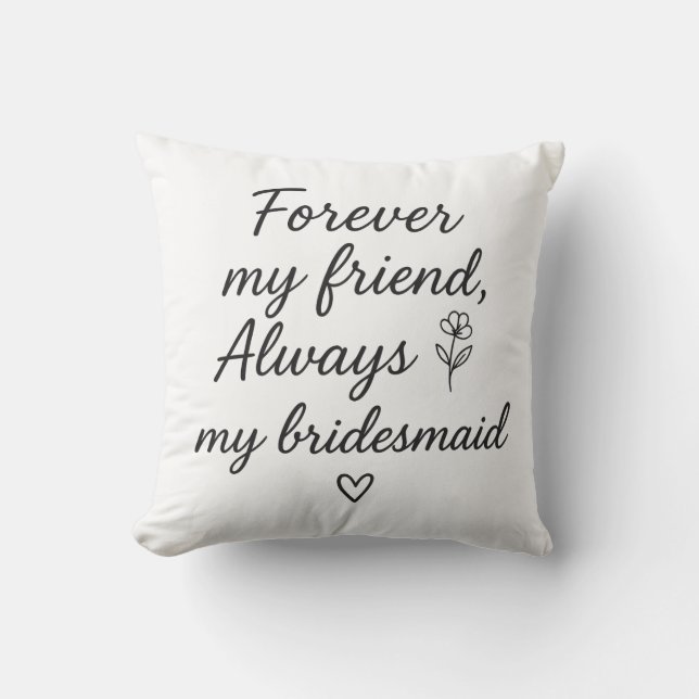 Coussin Pour toujours mon ami Bridesmaid Cadeau - Toujours (Recto)