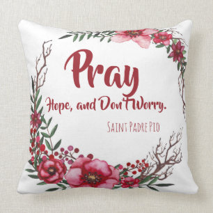 Coussin Priez, espoir et n'inquiétez pas les roses de
