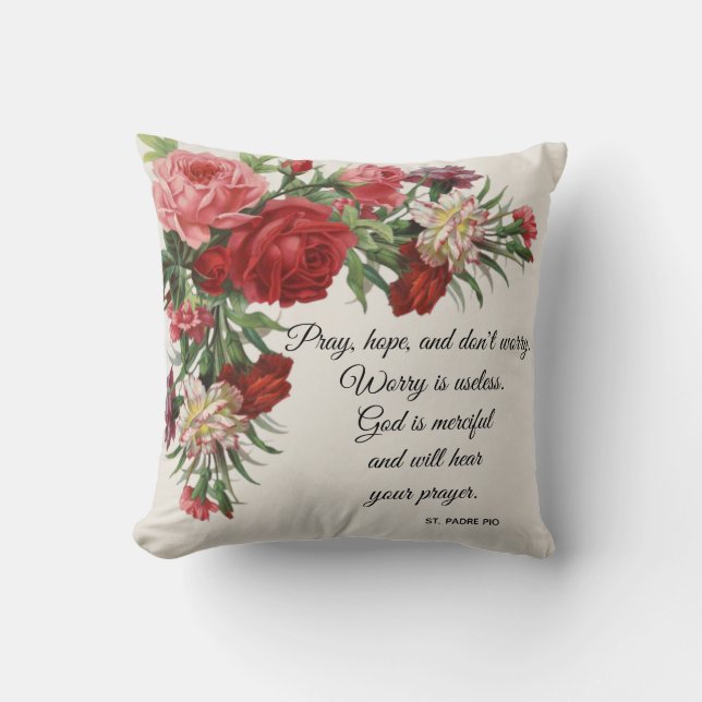 Coussin Priez, espoir et n'inquiétez pas les roses de (Recto)