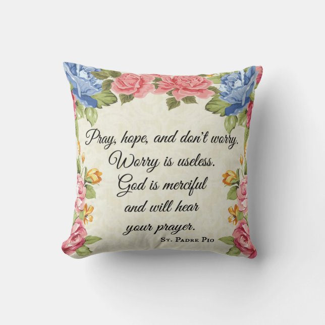 Coussin Priez, espoir et n'inquiétez pas les roses de (Recto)