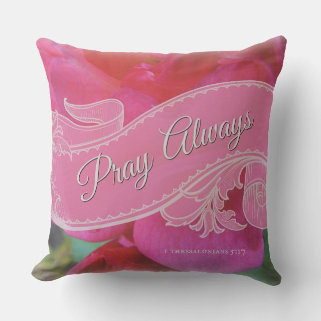 Coussin "Priez toujours" le rouleau de roses de rose (Recto)