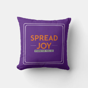 Coussin Propager la joie partout où vous allez : Citation 