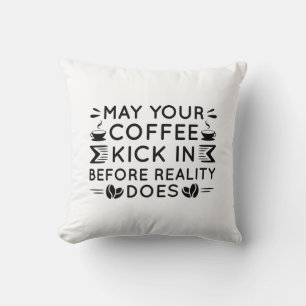 Coussin Puisse Ton Café Arriver