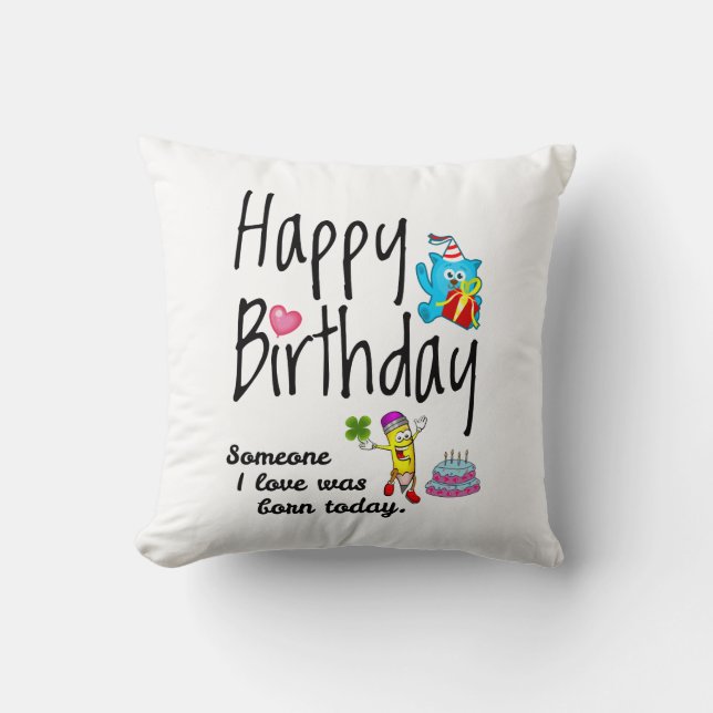 Coussin Quelqu'un que j'aime est né aujourd'hui. Voeux d'a (Recto)